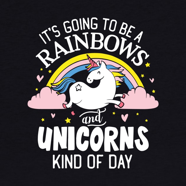 Its Going Tobe A Rainbowa And Unicorn Kind Of Day Unicorn by huepham613